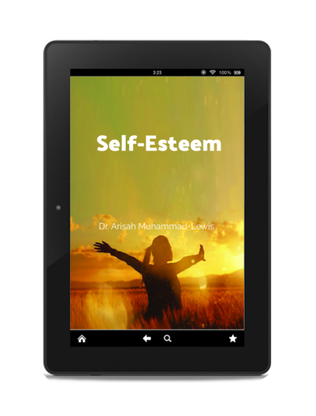 Self-Esteem By Dr. Arisah Muhammad